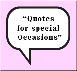 Quotes for special Occasions