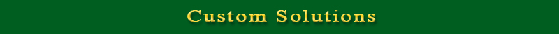 Custom Solutions